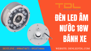 den led am nuoc banh xe 18w tdl