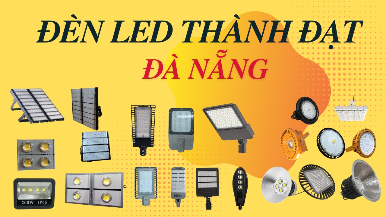 Đèn led Đà Nẵng : Đèn đường - đèn pha - đèn led nhà xưởng