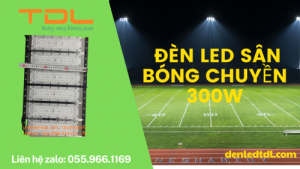 den pha led san bong chuyen 300w