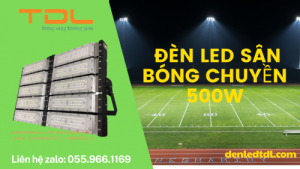 den pha led san bong chuyen 500w