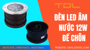 den led am nuoc 12w chon tdl