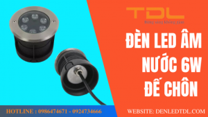 den led am nuoc 6w chon tdl