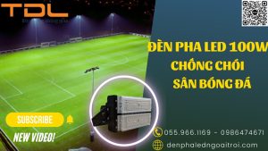 Đèn pha led sân bóng đá chống chói 100w