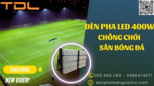Đèn pha led sân bóng đá chống chói 400w