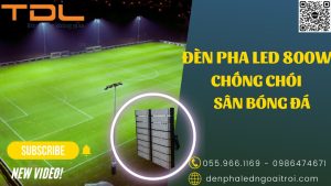 Đèn pha led sân bóng đá chống chói 800w