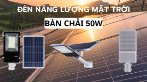 đèn đường bàn chải năng lượng mặt trời 50w