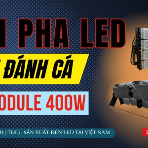 Đèn LED đánh cá 400w module Bridgelux 1 đèn pha led đánh cá 400w