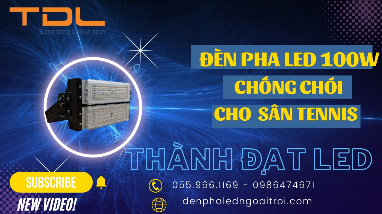 Đèn led tennis 100w | Giá đèn led tennis 100w | Đèn led tennis 100w module chống chói