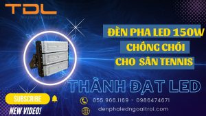 Đèn pha led tennis chất lượng 150w