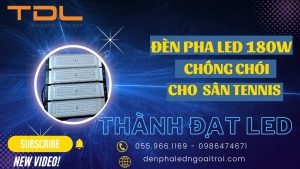 Đèn pha led sân tennis 180w chất lượng