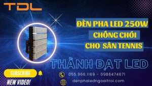 Đèn pha led tennis 250w chất lượng