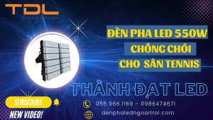 Đèn pha led sân tennis 550w chất lượng
