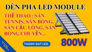 Đèn led pha sân thể thao 800w tennis cầu lông bóng đá bóng chuyền