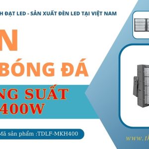 Đèn led pha sân bóng 400w module Bridgelux (TDLF-MKH400) 5 Đèn led pha sân bóng 400w module Bridgelux (TDLF-MKH400)