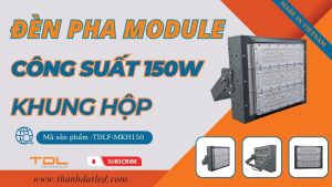 đèn pha led module 150w khung hộp