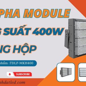 Đèn led pha sân bóng 400w module Bridgelux (TDLF-MKH400) 4 đèn led dùng cho sân tennis 400w