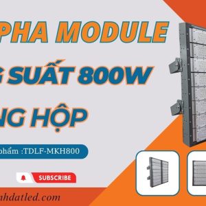 Đèn led pha sân bóng 800w module Bridgelux (TDLF-MKH800) 4 đèn chiếu sáng sân tennis 800w